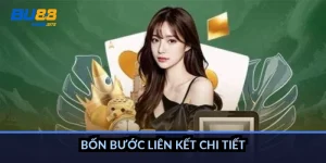 Bốn bước liên kết chi tiết