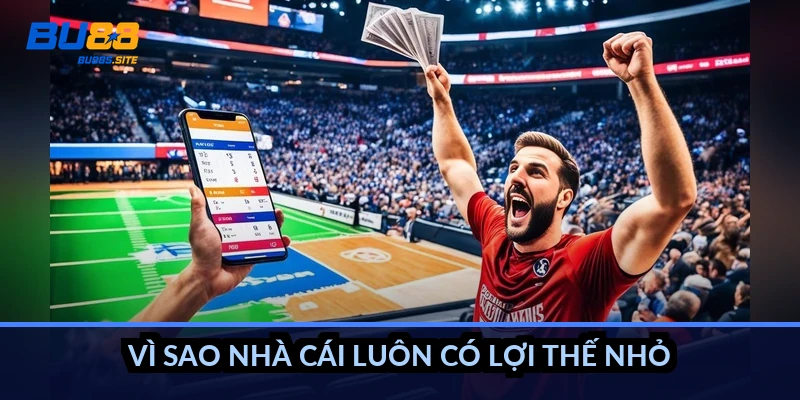 Cách đọc kèo châu Âu 1X2: Hiểu tỷ lệ trước khi đặt cược 2 Vì sao nhà cái luôn có lợi thế nhỏ?