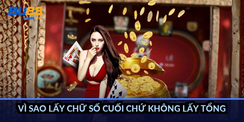 Cách tính điểm bài Ba Cây: Cộng 3 lá lấy số cuối làm nút 3 Vì sao lấy chữ số cuối chứ không lấy tổng?