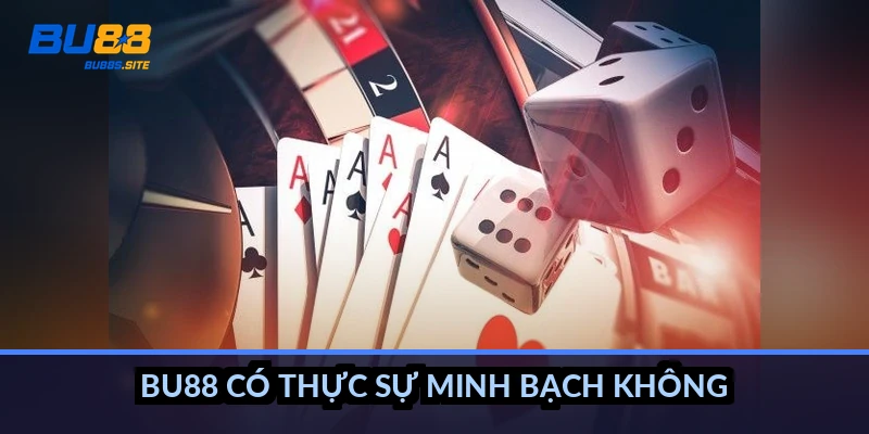 BU88 có thực sự minh bạch không?