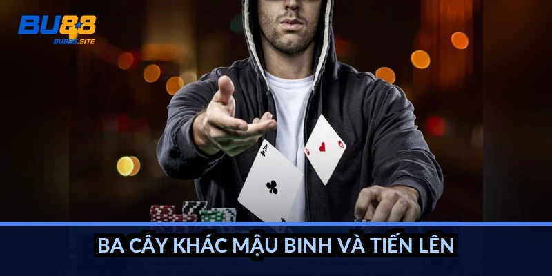 Cách tính điểm bài Ba Cây: Cộng 3 lá lấy số cuối làm nút 5 Ba Cây khác Mậu Binh và Tiến Lên thế nào?