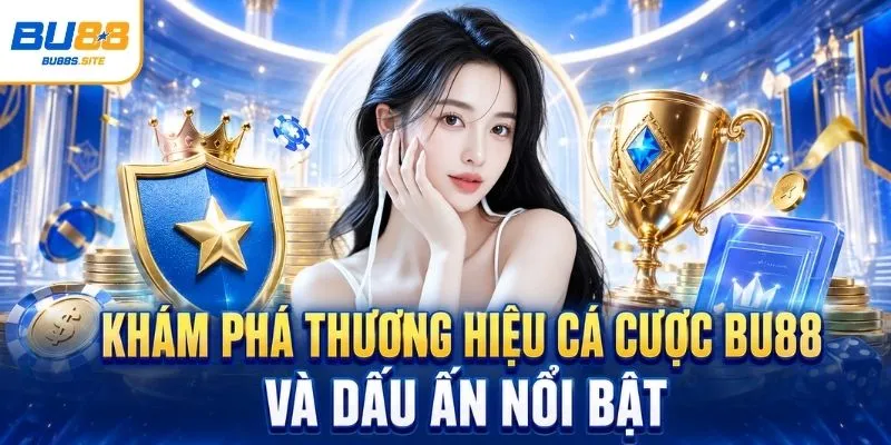 Homepage 2 Khám phá thương hiệu cá cược BU88 và dấu ấn nổi bật